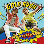 GOLD RUSH「We are the RUSH (Album)」