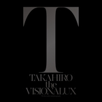 EXILE TAKAHIRO「the VISIONALUX(Album)」