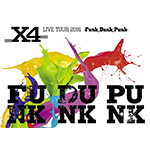 X4「X4 LIVE TOUR 2016 -Funk,Dunk,Punk-(DVD)」Bang A Gong - 妻夫木 崇次 | Compose, 声にしたなら - KENGO | Compose, Words