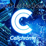 Cellchorome Don't Let Me Down 小田桐ゆうき| Compose, Arranged 中谷信行 | Arranged