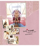 西野 カナ /「Love Voyage ～a place of my heart～ (Blu-ray/DVD)」