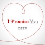 DEEP /「I Promise You (Single)」