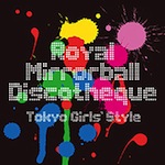 松井寛 / 東京女子流 /「Mirrorball Flare + Royal Mirrorball Discotheque (Album)」