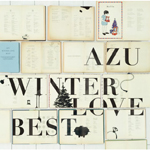 AZU /「WINTERLOVE BEST」