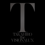 EXILE TAKAHIRO /「the VISIONALUX(Album)」