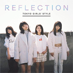 東京女子流 /「REFLECTION」」