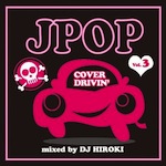 DJ HIROKI /「J-POP COVER DRIVIN’ Vol.3 (Album)」
